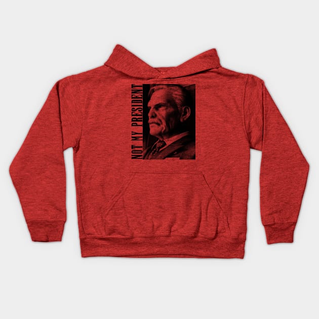 Not My President Kids Hoodie by Mashups You Never Asked For